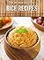 Top 50 Most Delicious Rice Recipes (Recipe Top 50's Book 80)
