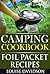 Camping Cookbook: Foil Packet Recipes (Camp Cooking)