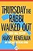 Thursday the Rabbi Walked Out (The Rabbi Small Mysteries) by Harry Kemelman