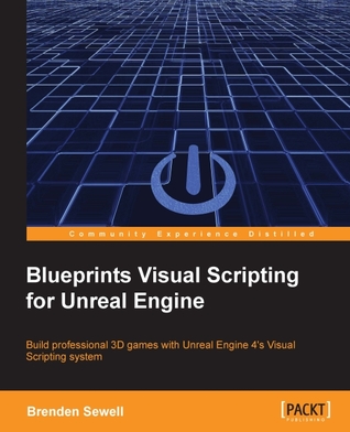 Blueprints Visual Scripting for Unreal Engine (Paperback)
