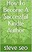 How To Become A Successful Kindle Author