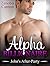 ALPHA BILLIONAIRE: John's After-Party (Romance, Alpha, New Adult, Contemporary Romance) (Billionaire Romance, Billionaire Alpha Male, New Adult Romance)