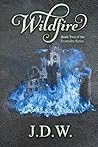 Wildfire by J.D.  Wright