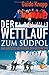 Der Wettlauf zum Südpol : Das größte Abenteuer der Geschichte