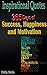 Inspirational Quotes: 365 days of Success, Happiness and Motivation - Uplifting Your Life, Gain More Faith, Love, Hope, Strength (Mindfulness for Beginners)