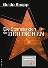 Die Sternstunden der Deutschen