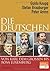 Die Deutschen von Karl dem Grossen bis Rosa Luxemburg