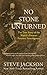 No Stone Unturned: The True...