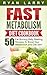 Metabolism Revolution: Fast Metabolism Diet Cookbook : 50 Fat Burning Belly Blasting Recipes To Boost Your Metabolism and Get Slim