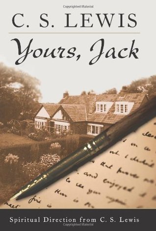 Yours, Jack: Spiritual Direction from C.S. Lewis (Hardcover)
