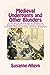 Medieval Underpants and Other Blunders: A Writer's (and Editor's) Guide to Keeping Historical Fiction Free of Common Anachronisms, Errors, and Myths