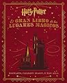 El gran libro de los lugares mágicos de Harry Potter