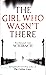 The Girl Who Wasn't There