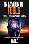 In Favour of Fools (These Foolish Things #1)