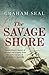 The Savage Shore: Extraordi...