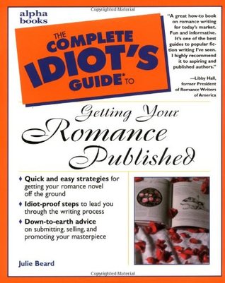 The Complete Idiot's Guide to Getting Your Romance Published (Paperback)