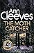The Moth Catcher by Ann Cleeves