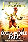 Cock-A-Doodle Die: A Scifi Story