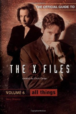 All Things (The Official Guide to The X-Files, #6)