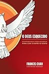O Deus esquecido: Revertendo nossa trágica negligência para com o Espírito Santo Book cover for O Deus esquecido: Revertendo nossa trágica negligência para com o Espírito Santo