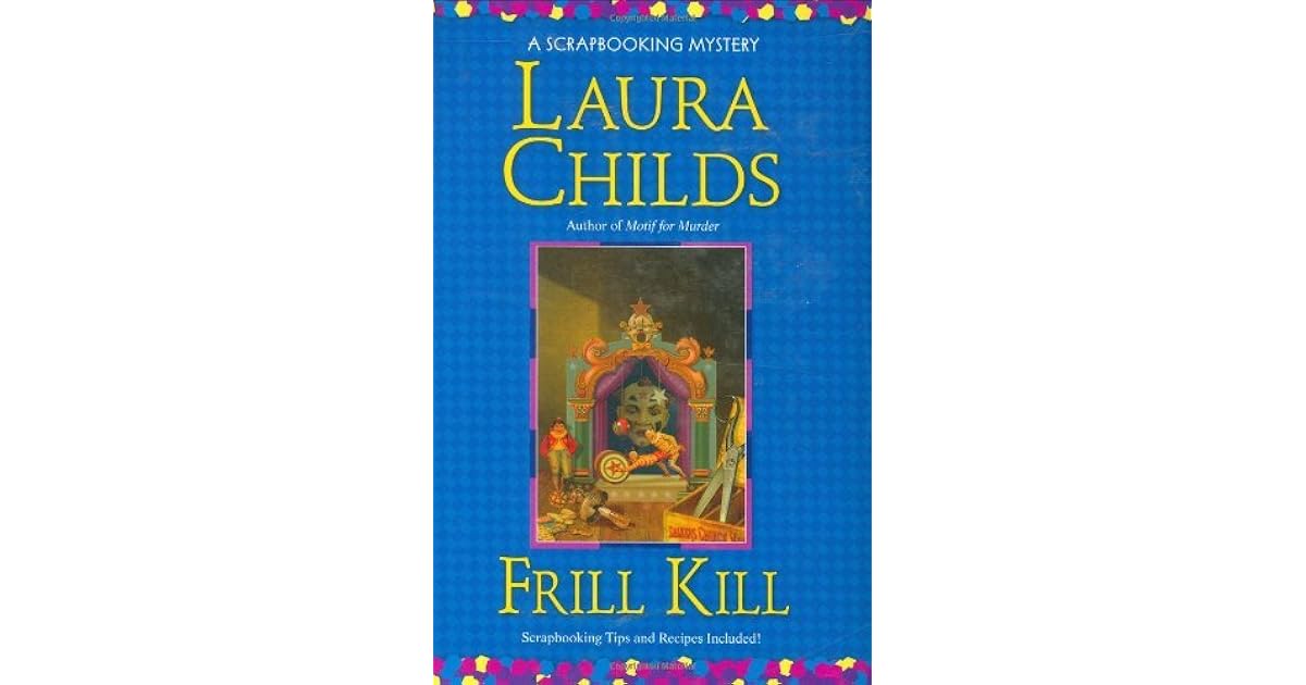 Frill Kill (A Scrapbooking Mystery, 5) by Laura Childs