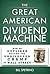 The Great American Dividend Machine: How An Outsider Became the Undisputed Champ of Wall Street