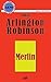 Merlin (Annotated): A poem (ABW. Author's Best Works. Edwin Arlington Robinson Book 2)