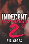 Indecent Cravings 2 by S.K. Cross