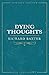 Dying Thoughts