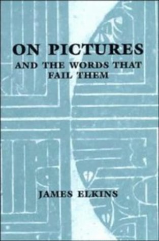 On Pictures and the Words that Fail Them (Hardcover)