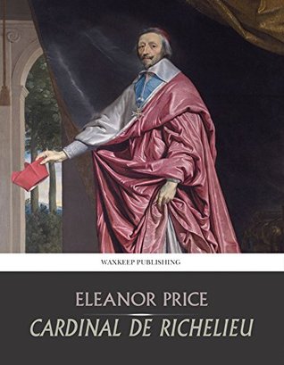 Cardinal De Richelieu (Kindle Edition)