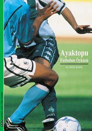 Ayaktopu - Futbolun Öyküsü (Paperback)