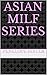 Asian Milf Series