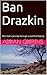 Ban Drazkin: One man's journey through a world of fantasy (The Drazkin Chronicles Book 1)