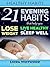 Healthy Habits: 21 Evening Habits That Help You Lose Weight, Live Healthy & Sleep Well