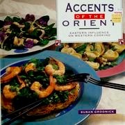 Accents Of The Orient: Eastern Influence on Western Cooking (Hardcover)