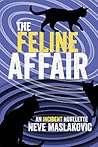The Feline Affair: An Incident Series Novelette The Feline Affair: An Incident Series Novelette