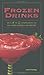 Frozen Drinks: An A to Z Gu...
