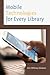 Mobile Technologies for Every Library (Medical Library Association Books Series)
