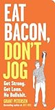 Eat Bacon, Don't ...