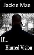 If... Blurred Vision