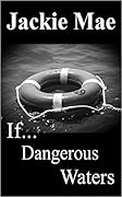 If... Dangerous Waters