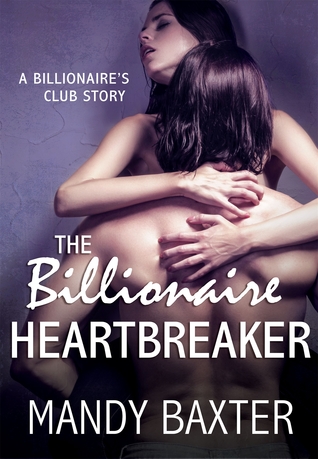 The Billionaire Heartbreaker (The Billionaire's Club: Texas Heartthrobs #3)