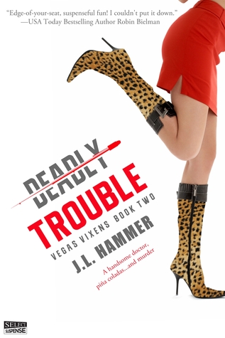 Deadly Trouble (Vegas Vixens, #2)