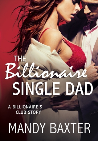 The Billionaire Single Dad (The Billionaire's Club: Texas Heartthrobs #2)