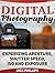 Digital Photography: Experi...