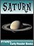 Saturn - Space Books for Kids. Amazing Facts, Photos & Video. (Early Reader Space Books for Kids Book 5)