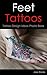 Feet Tattoos: Tattoo Design...