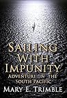 Sailing with Impunity: Adventure in the South Pacific