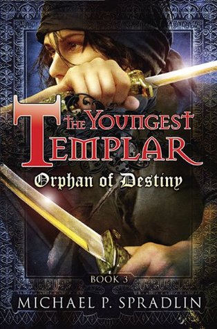 Orphan of Destiny (The Youngest Templar, #3)